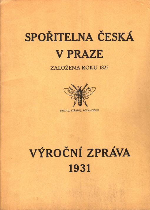 Účetní závěrky Spořitelny české a Ústavu zástavních listů Spořitelny české za rok ... s jednacími zprávami