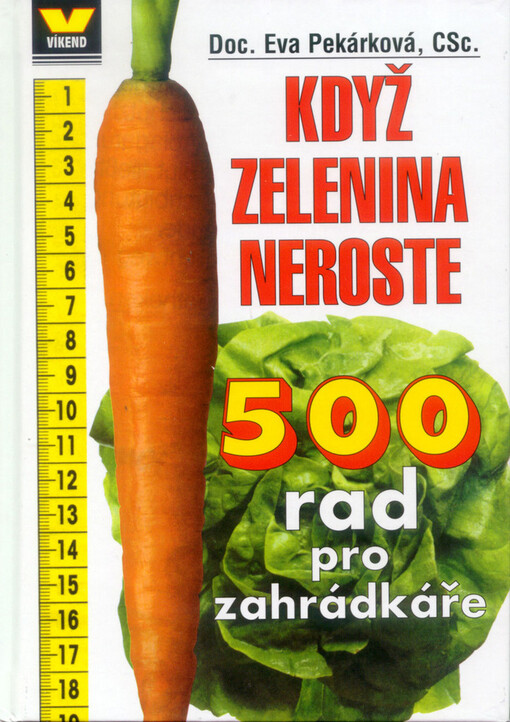 Když zelenina neroste : 500 rad pro zahrádkáře