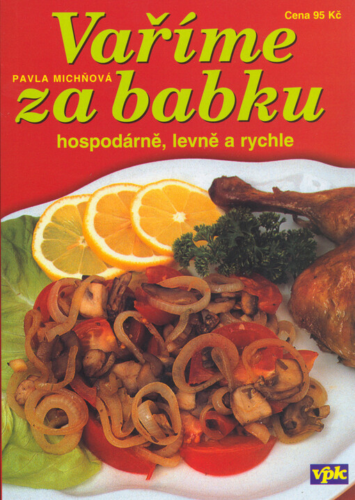 Vaříme za babku: [hospodárně, levně a rychle]