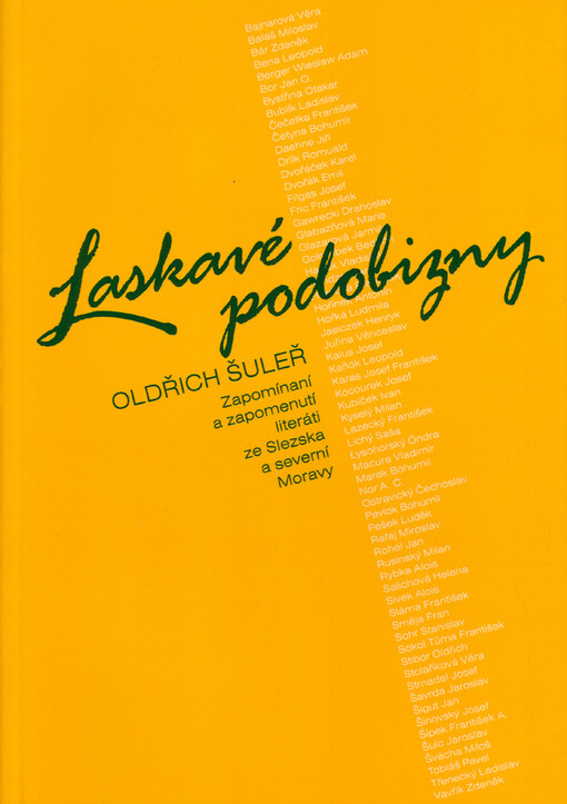 Laskavé podobizny : zapomínaní a zapomenutí literáti ze Slezska a severní Moravy