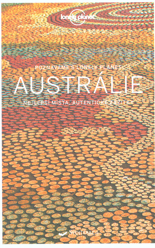 Austrálie : nejlepší místa, autentické zážitky