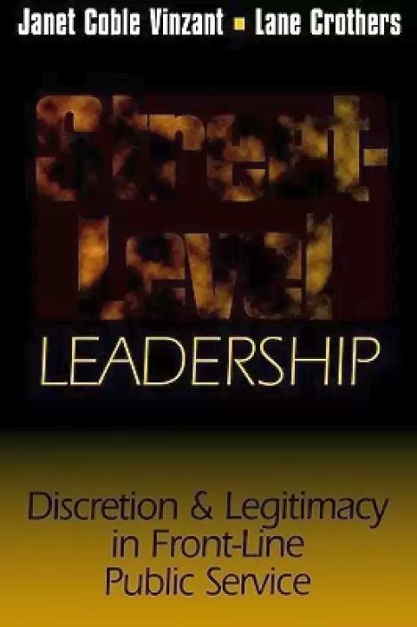 Street-level leadership : discretion and legitimacy in front-line public service