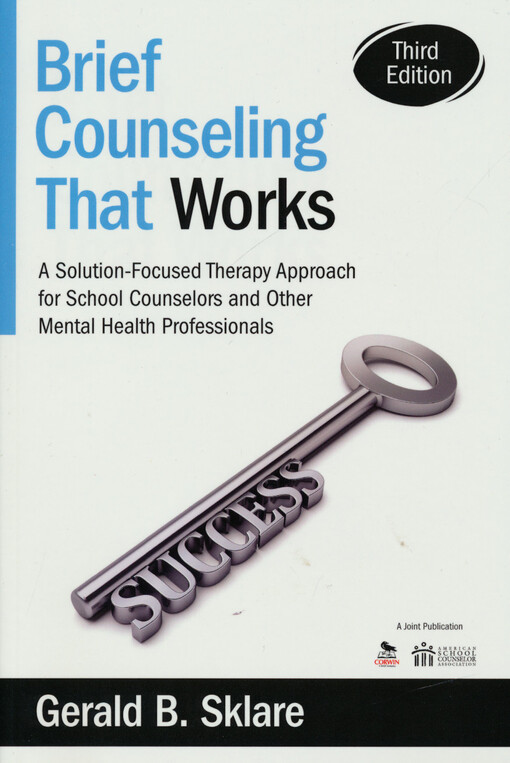 Brief counseling that works : a solution-focused therapy approach for school counselors and other mental health professionals