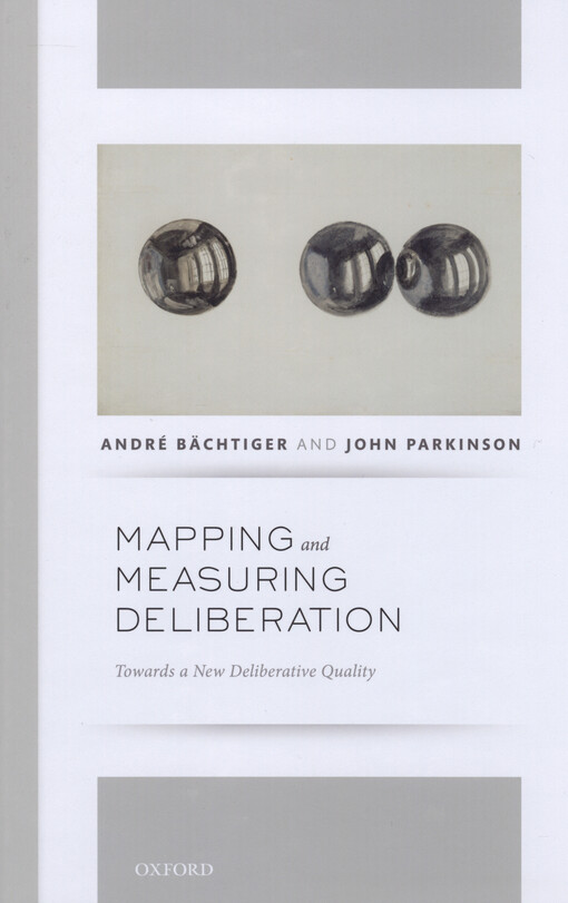 Mapping and measuring deliberation : towards a new deliberative quality