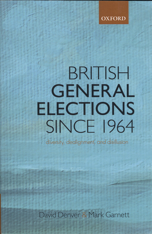British general elections since 1964 : diversity, dealignment, and disillusion