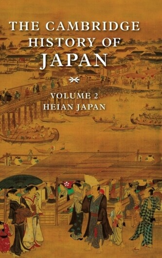 The Cambridge History of Japan, Vol. 2: Heian Japan