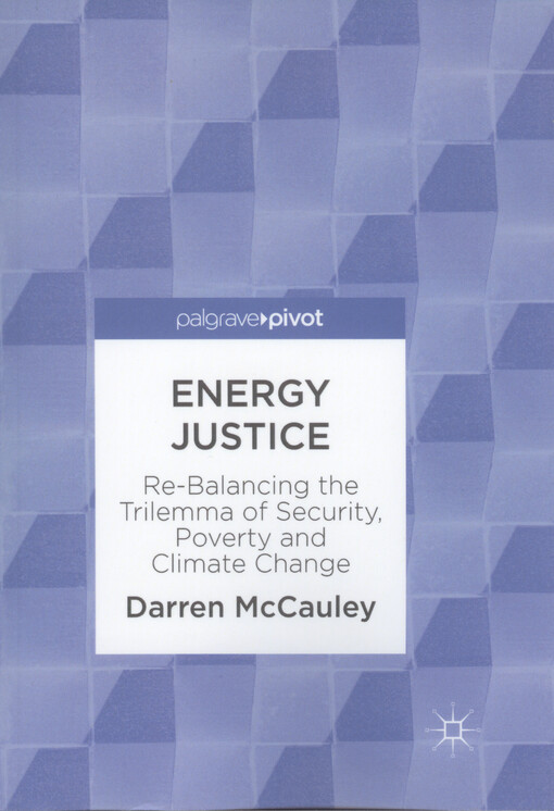 Energy justice : re-balancing the trilemma of security, poverty and climate change