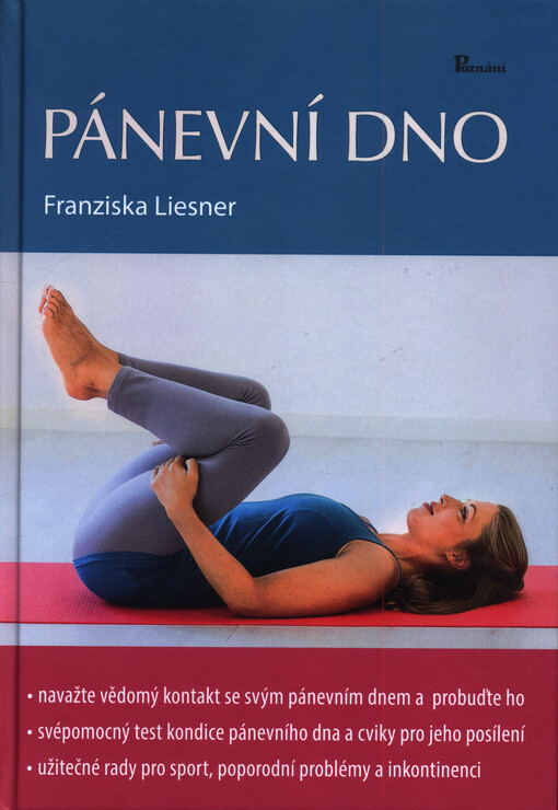 Pánevní dno : větší síla - naplněná sexualita - pohyblivost zad
