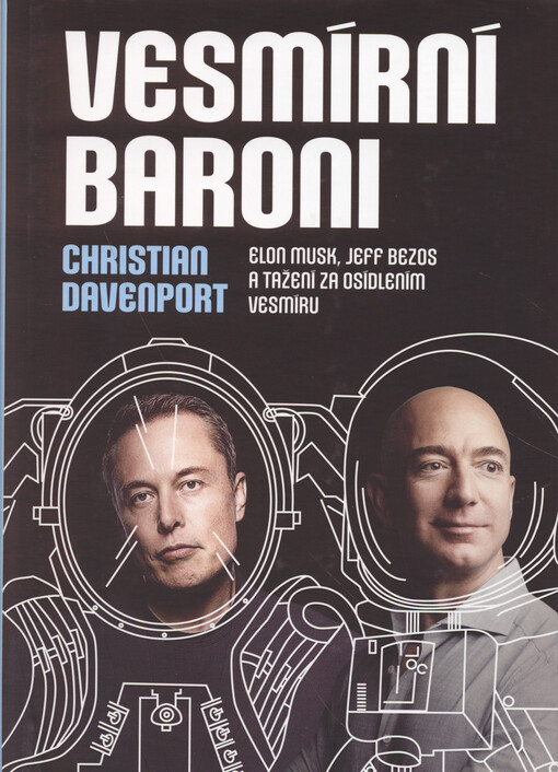 Vesmírní baroni : Elon Musk, Jeff Bezos a tažení za osídlením vesmíru