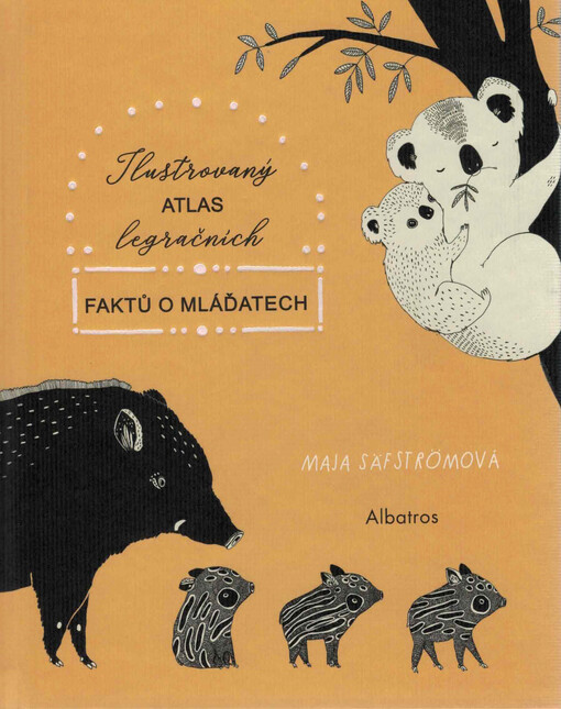 Ilustrovaný atlas legračních faktů o mláďatech