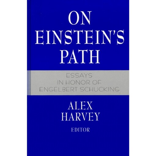 On Einstein's path : essays in honor of Engelbert Schucking