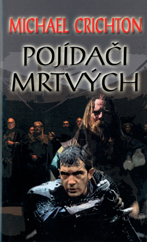 Pojídači mrtvých : rukopis Ibn Fadlána popisující jeho zážitky s Normany L.P. 922