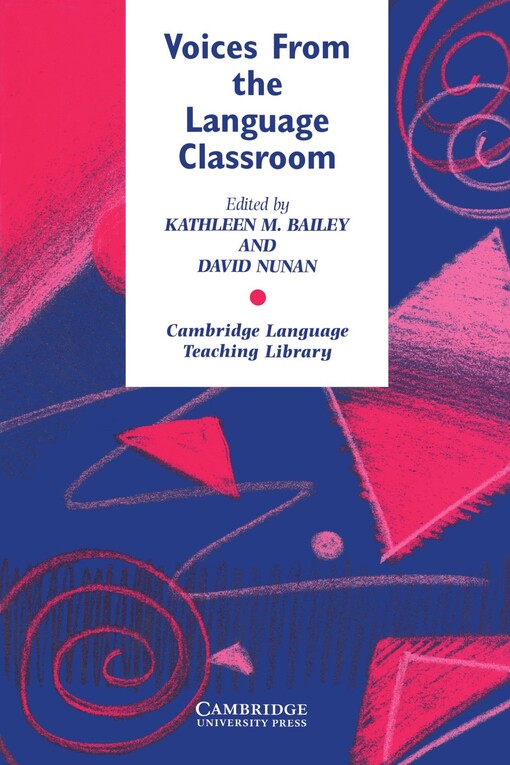 Voices from the Language Classroom: Qualitative Research in Second Language Education (Cambridge Language Teaching Library)