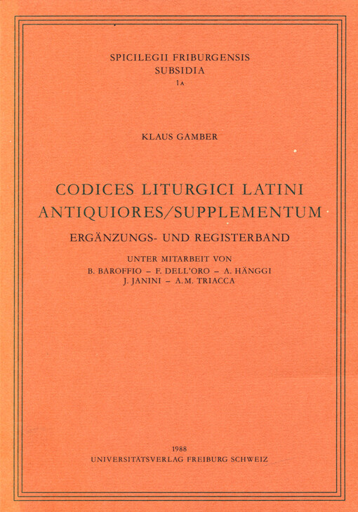 Codices liturgici latini antiquiores/supplementum : Ergänzungs- und Registerband