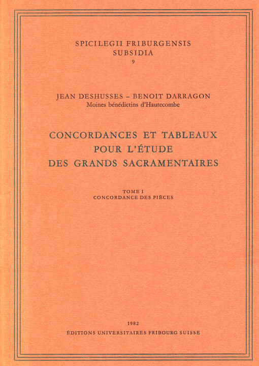 Concordances et tableaux pour l'étude des grands sacramentaires. Tome I, Concordance des pièces