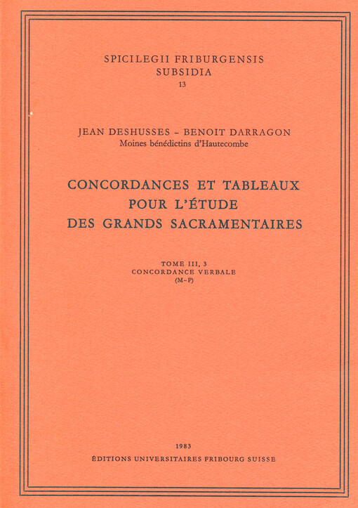 Concordances et tableaux pour l'étude des grands sacramentaires. Tome III,3, Concordance verbale (M-P)