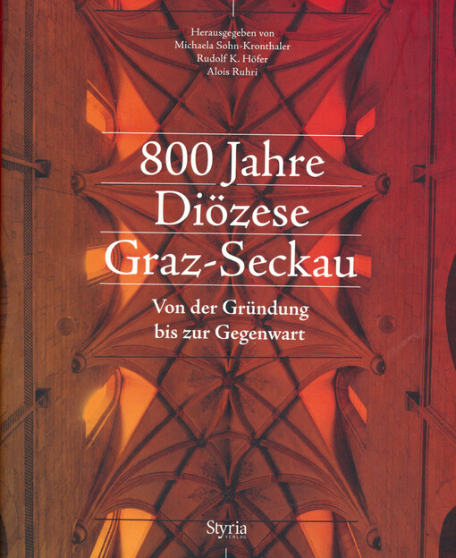 800 Jahre Diözese Graz-Seckau : von der Gründung bis zur Gegenwart