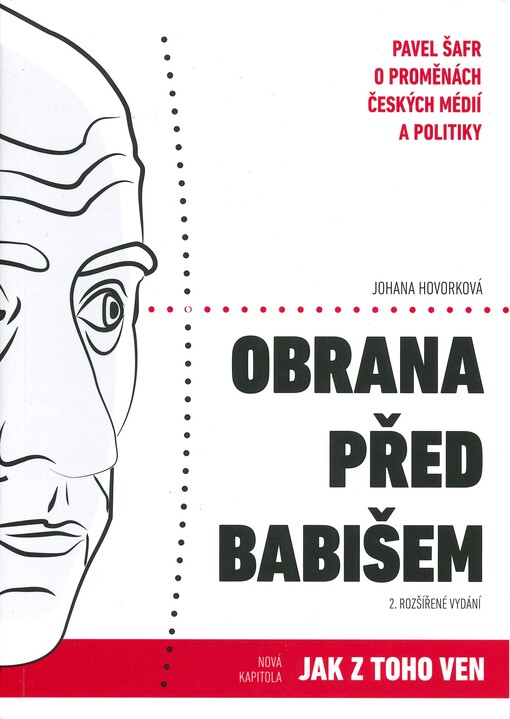 Obrana před Babišem : Pavel Šafr o proměnách českých médií a politiky