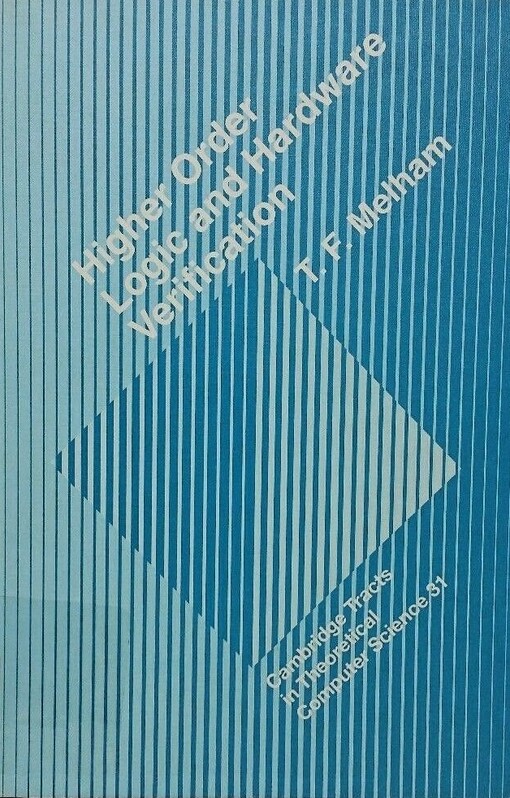 Higher Order Logic and Hardware Verification (Cambridge Tracts in Theoretical Computer Science)