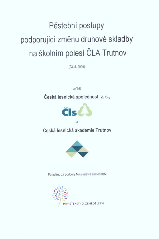 Pěstební postupy podporující změnu druhové skladby na školním polesí ČLA Trutnov : (23.5.2019)