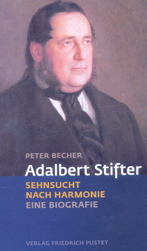 Adalbert Stifter : sehnsucht nach Harmonie : eine Biografie
