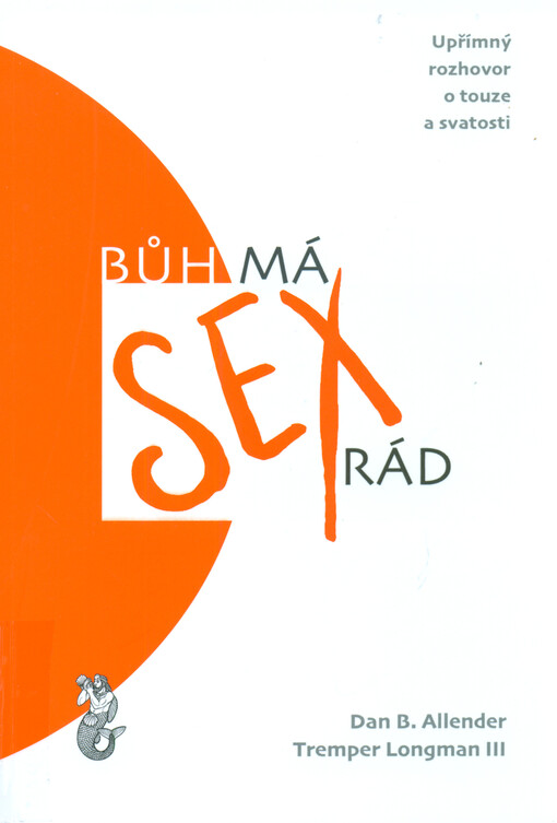 Bůh má sex rád : upřímný rozhovor o touze a svatosti