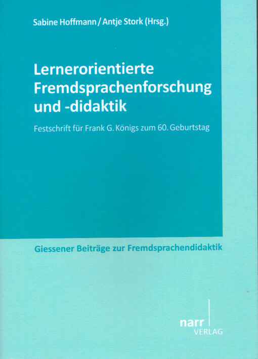 Lernerorientierte Fremdsprachenforschung und -didaktik : Festschrift für Frank G. Königs zum 60. Geburtstag