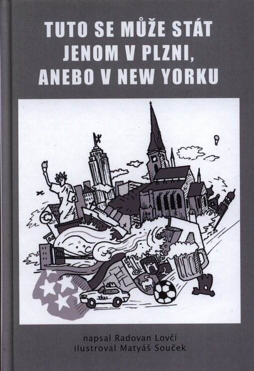 Tuto se může stát jenom v Plzni, anebo v New Yorku