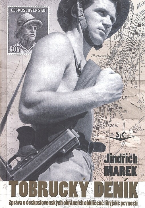 Tobrucký deník: zpráva o československých obráncích obklíčené libyjské pevnosti