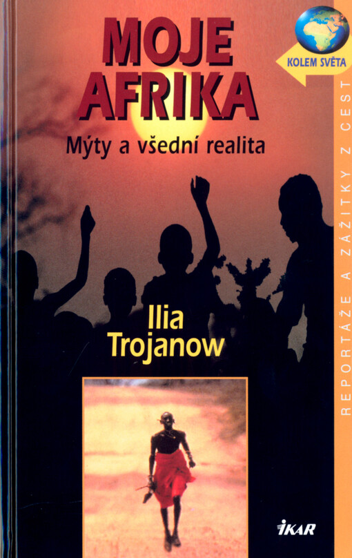 Moje Afrika: mýty a všední realita