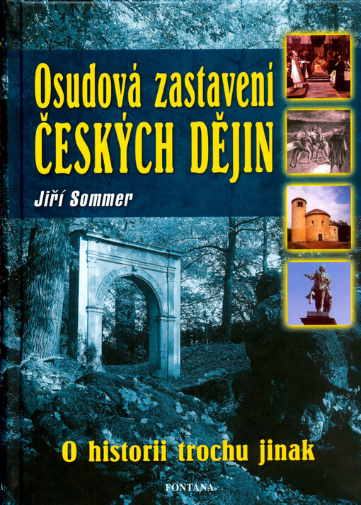 Osudová zastavení českých dějin, aneb, O historii trochu jinak : poslední bitva slepého krále : záhadný glejt : velkorysý tchán a úskočný zeť : nedůstojný konec velkého hochštaplera