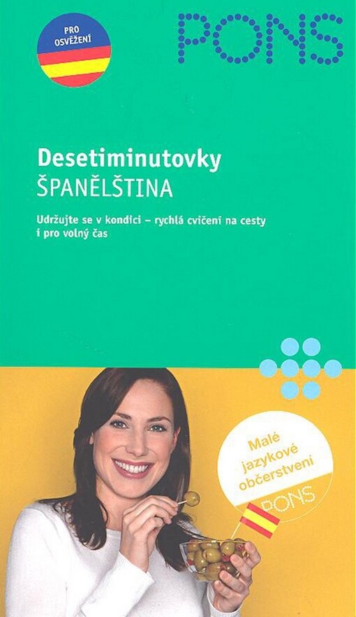 Španělština : desetiminutovky : udržujte se v kondici - rychlá cvičení na cesty i pro volný čas
