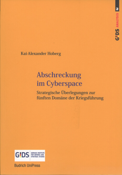 Abschreckung im Cyberspace : strategische Überlegungen zur fünften Domäne der Kriegsführung