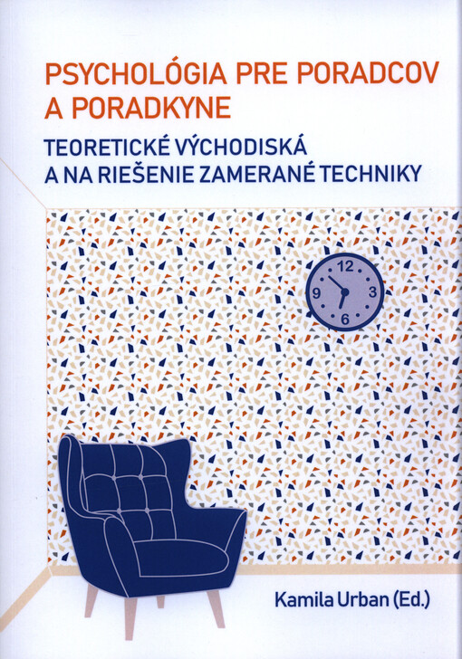 Psychológia pre poradcov a poradkyne : teoretické východiská a na riešenie zamerané techniky