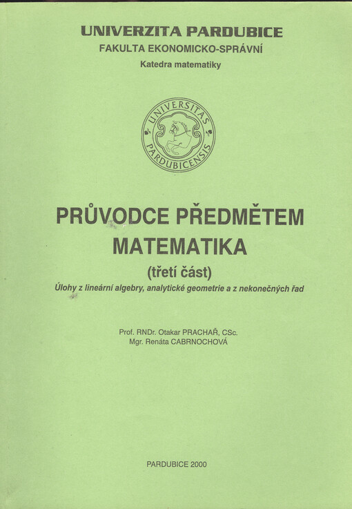 Průvodce předmětem Matematika. Třetí část, Úlohy z lineární algebry, analytické geometrie a z nekonečných řad