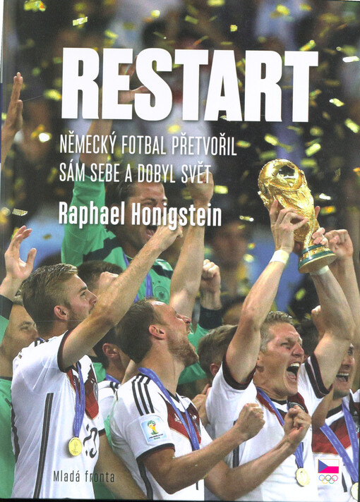 Restart : německý fotbal přetvořil sám sebe a dobyl svět