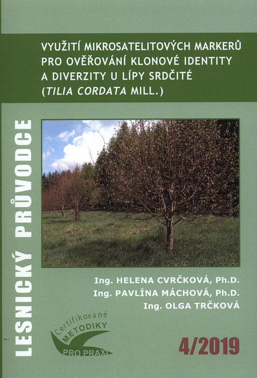 Využití mikrosatelitových markerů pro ověřování klonové identity a diverzity u lípy srdčité (Tilia cordata Mill.) : certifikovaná metodika