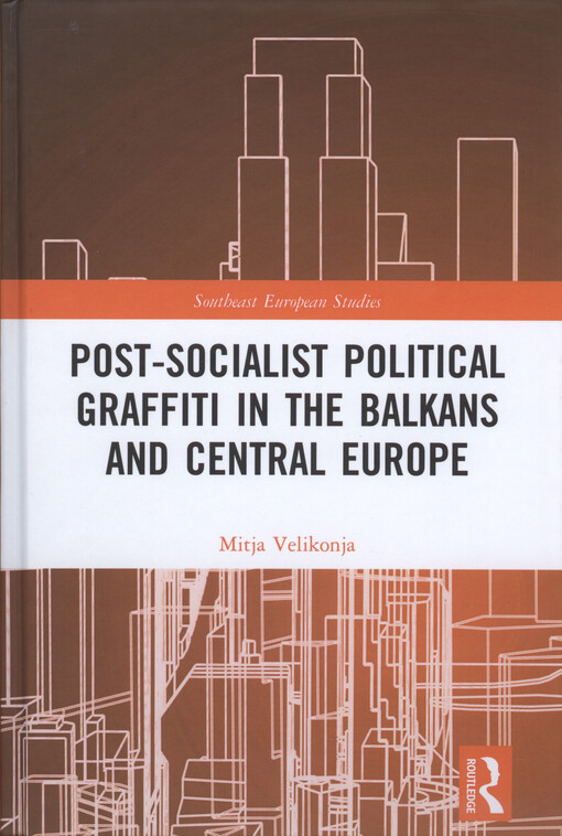 Post-socialist political graffiti in the Balkans and Central Europe