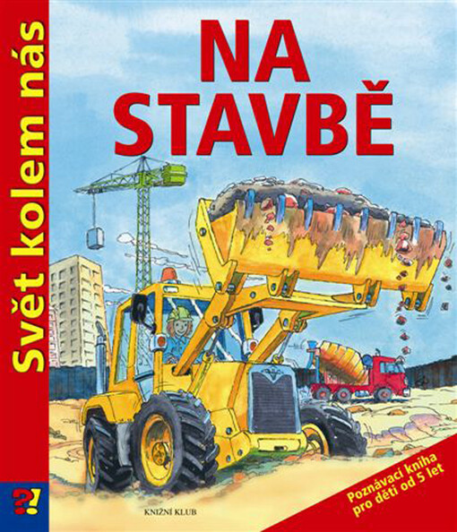 Na stavbě : poznávací kniha pro děti od 5 let