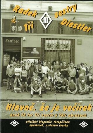 Hlavně, že je večírek, aneb, 15 let Tří sester v 15ti obrazech