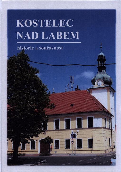 Kostelec nad Labem : historie a současnost