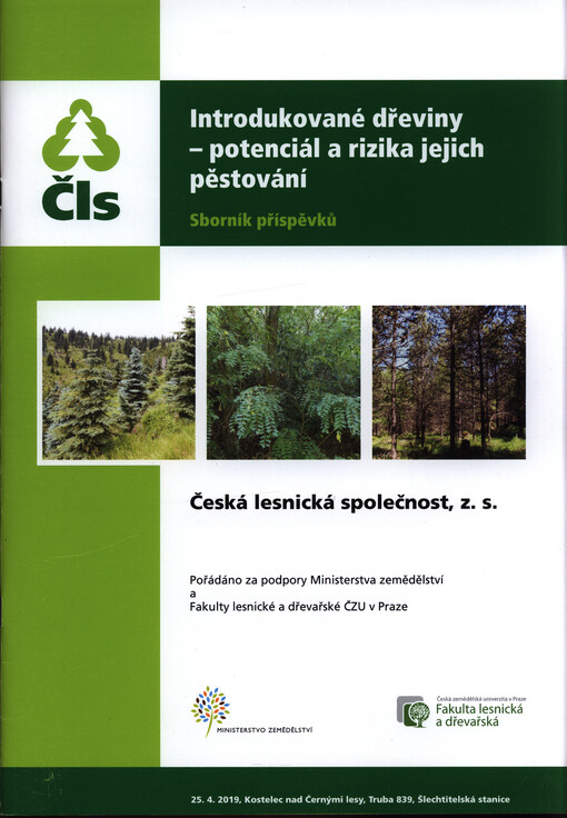 Introdukované dřeviny - potenciál a rizika jejich pěstování : sborník příspěvků : 25.4.2019, Kostelec nad Černými lesy, Truba, Šlechtitelská stanice