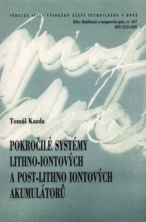 Pokročilé systémy lithno-iontových a post-lithno iontových akumulátorů = Advanced lithium-ion and post-lithium ion battery systems : zkrácená verze habilitační práce
