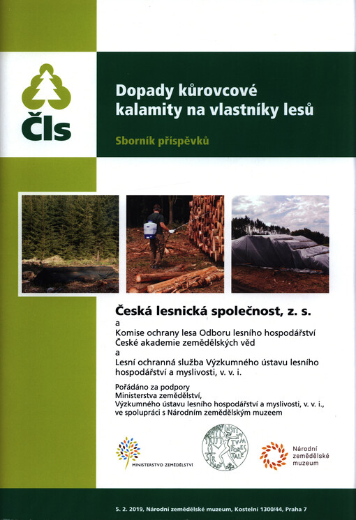 Dopady kůrovcové kalamity na vlastníky lesů : sborník příspěvků : 5.2.2019, Národní zemědělské muzeum, Praha