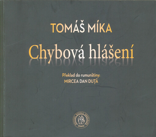 Chybová hlášení : autorský výbor = Mesaje de eroare : antologie de autor