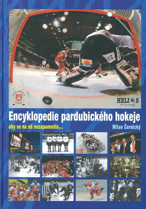 Encyklopedie pardubického hokeje : aby se na ně nezapomnělo--
