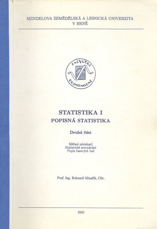 Statistika I : popisná statistika. Druhá část, Měření závislostí, statistické srovnávání, popis časových řad