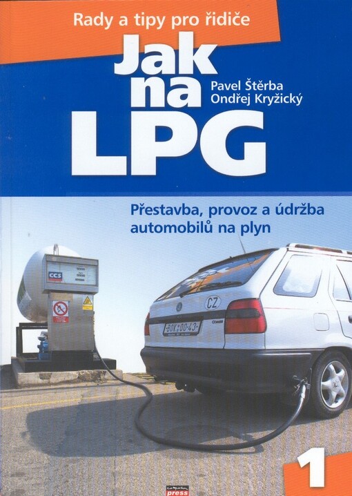 Jak na LPG. 1, Přestavba, provoz a údržba automobilů na plyn