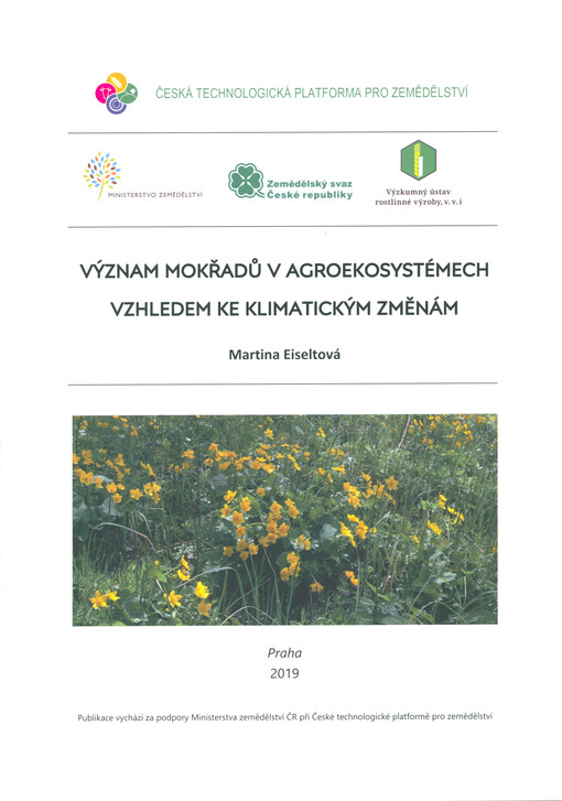Význam mokřadů v agroekosystémech vzhledem ke klimatickým změnám = The importance of Wetlands in agroecosystems at the onset of climate change