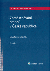 Zaměstnávání cizinců v České republice  (odkaz v elektronickém katalogu)